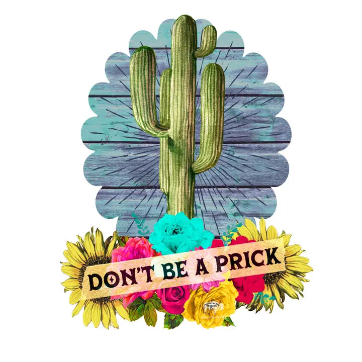 Don't Be A Prick Sticker