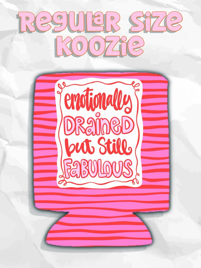 Emotionally Drained Regular Koozie