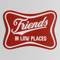 Friends In Low Places Sticker