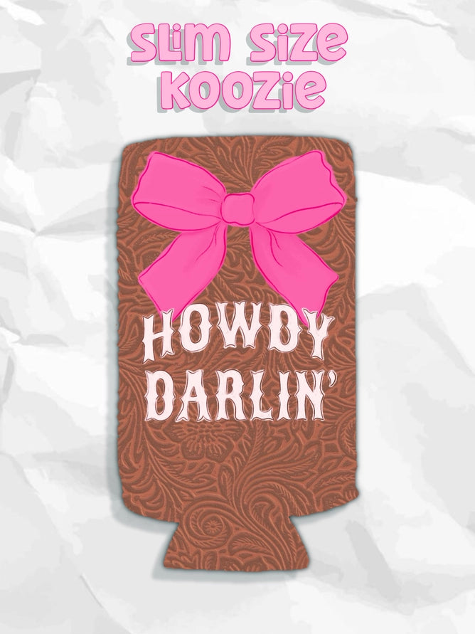 Howdy Darlin Slim Koozie