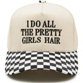 I Do All The Pretty Girls Hair Checker Print Hat