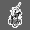 Sounds Like Bs Sticker