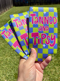Tanned & Tipsy Slim Koozie